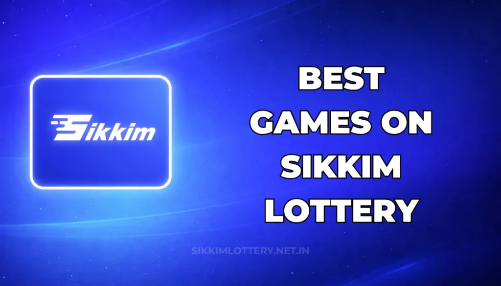 BEST GAMES ON SIKKIM LOTTERY