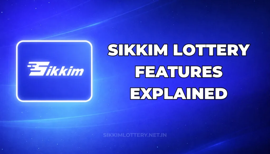 SIKKIM LOTTERY FEATURES EXPLAINED