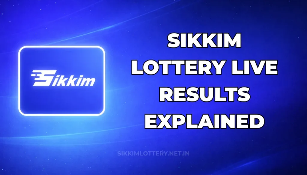 SIKKIM LOTTERY LIVE RESULTS EXPLAINED
